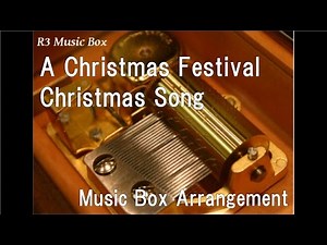A Christmas Festival/Christmas Song [Music Box]