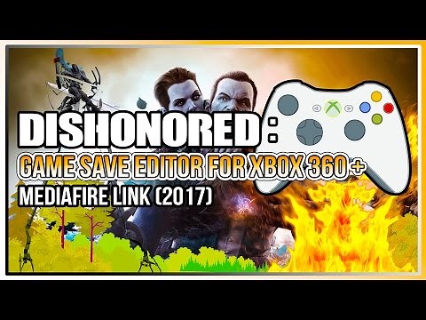 Dishonored: Game Save Editor For Xbox 360 + Mediafire Download Link (2017)