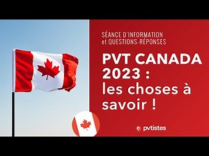 🇨🇦 PVT Canada 2023 : les choses à savoir !