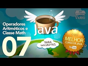 Curso de Java #07 - Operadores Aritméticos e Classe Math
