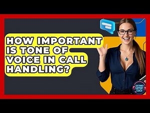 How Important Is Tone Of Voice In Call Handling? - Customer Support Coach