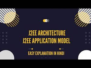 J2EE Application Model || J2EE Architecture || EASY EXPLANATION IN HINDI || IGNOU || MCA_NEW