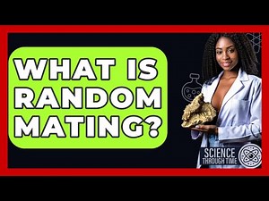 What Is Random Mating? - Science Through Time