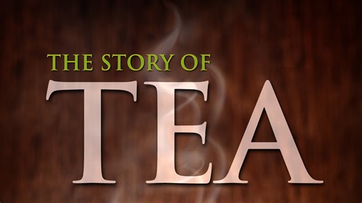 The Story of Tea: The History of Tea & How to Make the Perfect Cup - Apple TV