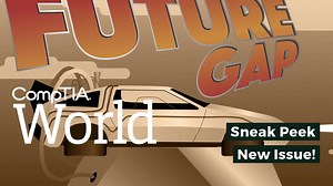 The latest issue of #CompTIAWorld is coming very soon. Here's a sneak peak of whats to come! Catch up here: http://bit.ly/2H460Vz | CompTIA, Inc.
