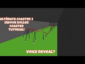 Ultimate coaster 2 indoor roller coaster tutorial