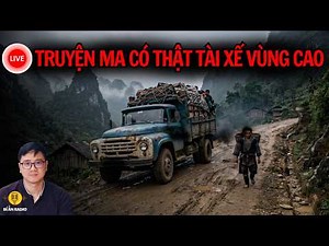 Live: Truyện ma tài xế đường dài gửi: Rợn gáy vùng cao Tây Bắc có thật #chuyenma #truyendemkhuya