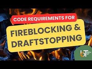 WHAT IS FIREBLOCKING AND DRAFTSTOPPING | MINIMUM CODE REQUIREMENTS FOR DIY