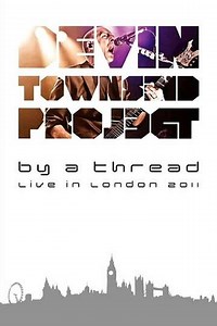 Devin Townsend By A Thread Deconstruction London (2012) - Movie