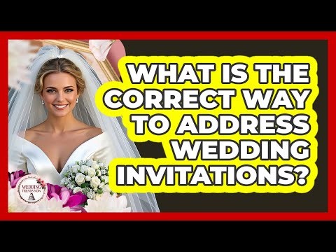 What Is The Correct Way To Address Wedding Invitations?