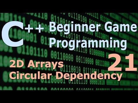 Beginner C++ Game Programming DirectX [2D Arrays / Circular Dependency] Tutorial 21