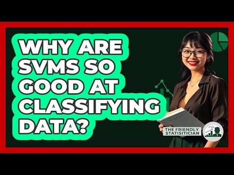 Why Are SVMs So Good At Classifying Data? - The Friendly Statistician