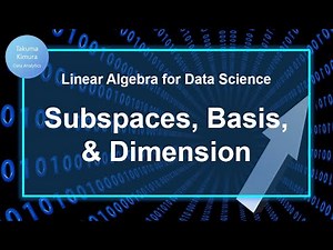 3-2. Subspaces, Basis, and Dimension (Linear Algebra for Data Science)