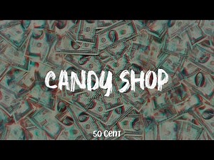 50 Cent - Candy Shop (lyric video)