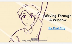 【Owl City】音乐剧《致埃文汉森Dear Evan Hansen》手书中英字幕Waving Through a Window（作者Elena Tiral)