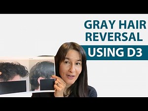 Gray Hair Reversal With Proof [Your Vitamin D3 Levels May Cause Gray Hair]