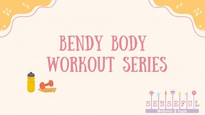 Bendy Bendy Workout Series