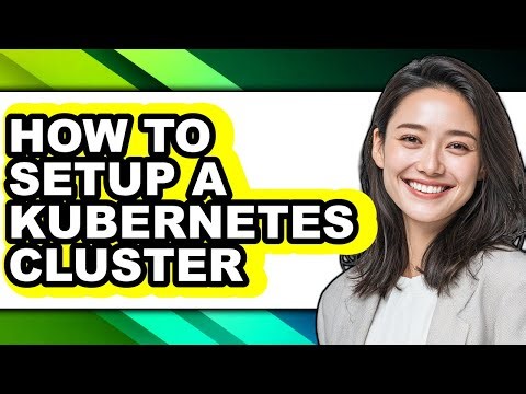 How to Setup a Kubernetes Cluster (updated)