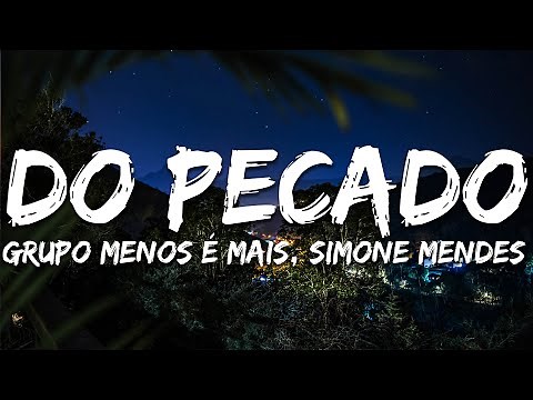 Grupo Menos É Mais, Simone Mendes - P do Pecado (Letra/Lyrics) (Ao Vivo)