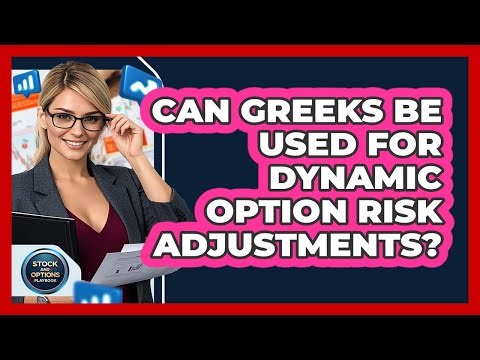 Can Greeks Be Used For Dynamic Option Risk Adjustments?