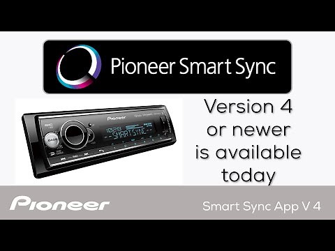 Pioneer Smart Sync App v 4 Available now 2022 February