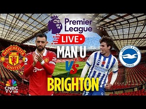 Manchester United vs Brighton Match LIVE: Premier League 2025/26 Match Updates & Score | N18G