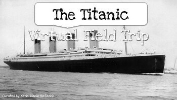 The Sinking of the Titanic Virtual Field Trip - RMS Titanic Exploration