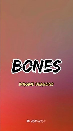 imagine dragons bones lyrics magic in my bones