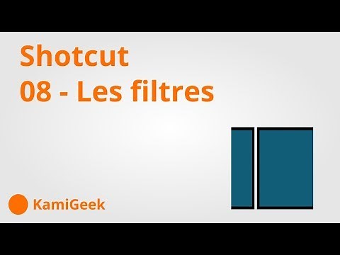 Serie tuto shotcut : 08 - Les filtres