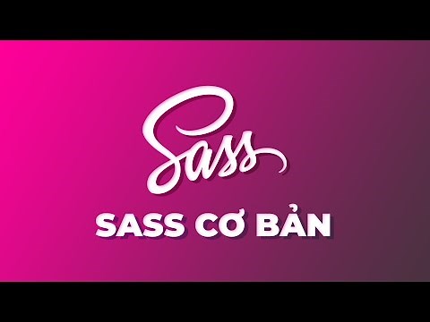 Hướng dẫn sử dụng SASS cơ bản cho người mới cực chi tiết