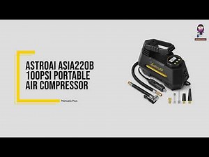 AstroAI ASIA220B 100PSI Portable Air Compressor User Manual | How to Use and Safety Tips