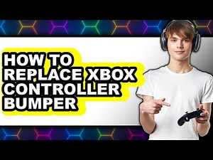 How to Replace Xbox Controller Bumper - Easy Guide