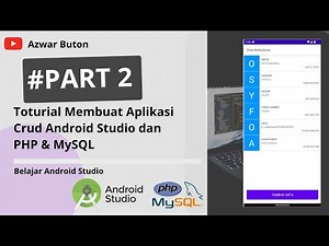 PART 2 - MUDAH BELAJAR ANDROID STUDIO CRUD PHP DAN MYSQL TAHUN 2022
