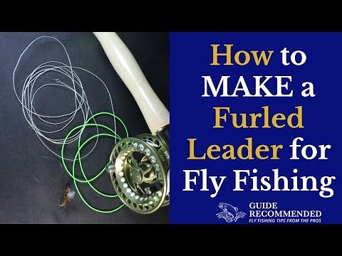 How to Make a Furled Leader for Fly Fishing