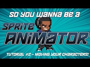 So You Wanna Be a Sprite Animator? Tutorial #2 Moving Your Character!