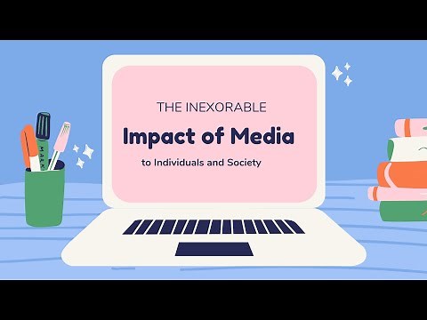 Impact of Media to the Individuals and the Society