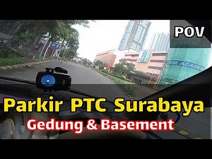 Cara Parkir di Pakuwon Trade Center Surabaya - LENGKAP (Parkir Gedung dan Basement)