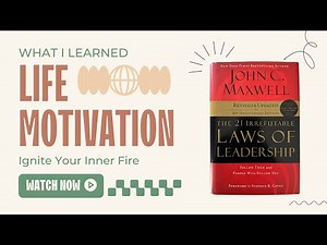 21 Irrefutable Laws of Leadership by John C. Maxwell - Summary & Key Lessons