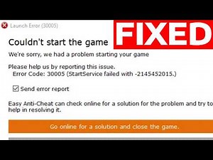 How To Fix Error Code 30005 Couldn't Start The Game (Easy Anti-Cheat)