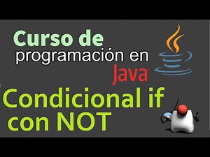 Curso de Java desde Cero | CONDICIONAL IF / OPERADOR NOT (video 21)