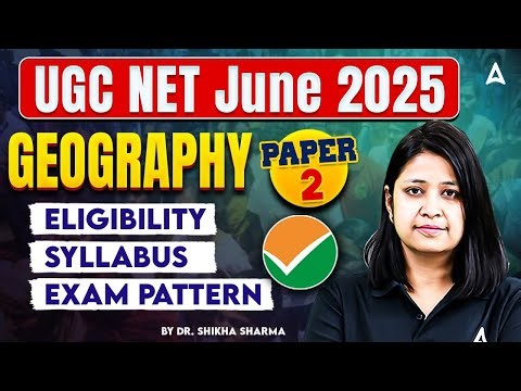 UGC NET Geography Syllabus, Eligibility & Exam Pattern | By Dr. Shikha Sharma