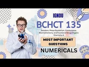 BCHCT 135 MOST IMPORTANT QUESTIONS | NUMERICALS | CHEMISTRY | IGNOU | #EXAM2025