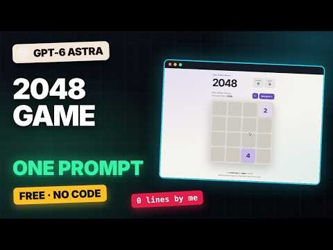 I Built 2048 with One Prompt — GPT-6 Astra, Free, No Code