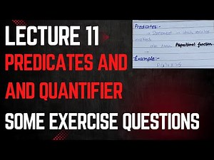 Predicate and Quantifiers| Lecture 11| For Discrete Structure