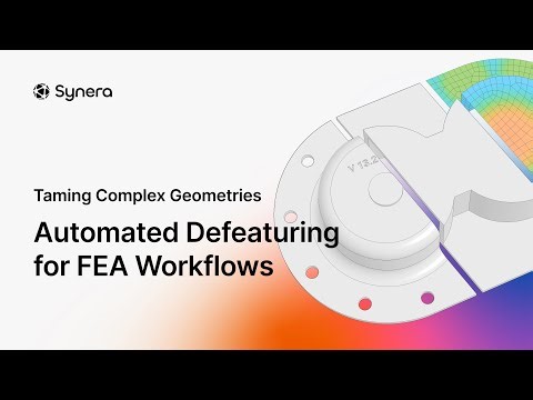Taming complex geometries: Automated defeaturing for FEA workflows