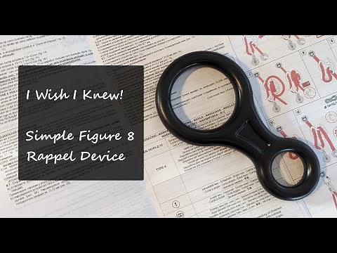 I Wish I Knew: Simple Figure 8 Rappel Device