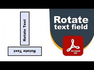 how to rotate text and text field box in Adobe Acrobat Pro DC PDF Editor