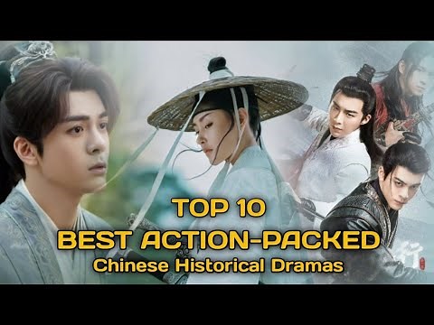 Top 10 Best Action-Packed Chinese Historical Dramas You Must Watch!