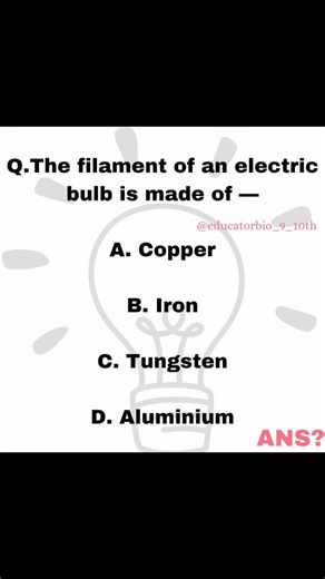 @ VIKASH SIR on Instagram: "💡 Did You Know? The glowing filament inside your bulb isn’t just any metal — it’s Tungsten (W)! 🔥 It glows bright without melting even at 2500°C+ 😱 ⚡ Comment below: How many of you thought it was Copper or Iron? 🤔 #NEET #ScienceFacts #GeneralScience #chemistry Correct the option ✅"
