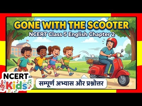 NCERT Class 5 English Chapter 2 | Gone with the Scooter | Full Explanation & Question Answers